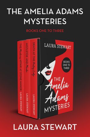 ŷKoboŻҽҥȥ㤨The Amelia Adams Mysteries Books One to Three The Murderous Affair at Stone Manor, Mistletoe and Murder, and Death at the Hunting LodgeŻҽҡ[ Laura Stewart ]פβǤʤ30ߤˤʤޤ