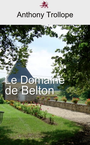 ŷKoboŻҽҥȥ㤨Le Domaine de BeltonŻҽҡ[ Anthony Trollope ]פβǤʤ171ߤˤʤޤ