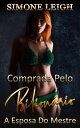 A Esposa do Mestre Comprada pelo Bilion?rio, #11【電子書籍】[ Simone Leigh ]