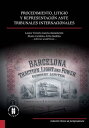 Procedimiento, litigio y representaci n ante tribunales internacionales【電子書籍】 Ricardo Abello-Galvis