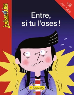 Entre, si tu l'oses !【電子書籍】