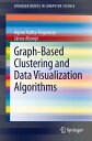 Graph-Based Clustering and Data Visualization Algorithms【電子書籍】 gnes Vathy-Fogarassy