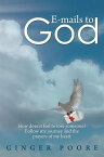 E-Mails to God How Does It Feel to Lose Someone? Follow My Journey and the Prayers of My Heart【電子書籍】[ Ginger Poore ]