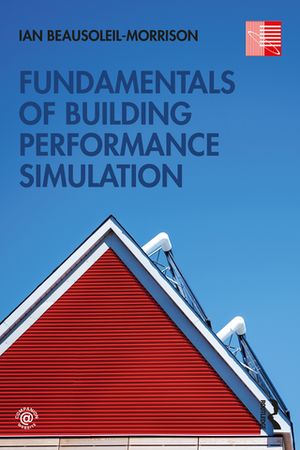 Fundamentals of Building Performance Simulation