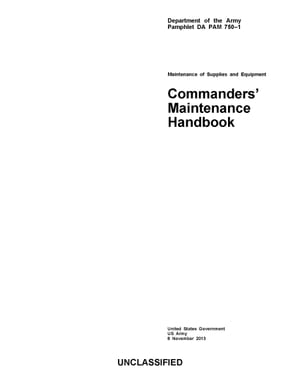 Department of the Army Pamphlet DA PAM 750-1 Maintenance of Supplies and Equipment Commanders Maintenance Handbook 8 November 2013Żҽҡ[ United States Government US Army ]