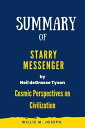 ŷKoboŻҽҥȥ㤨Summary of Starry Messenger By Neil deGrasse Tyson: Cosmic Perspectives on CivilizationŻҽҡ[ Willie M. Joseph ]פβǤʤ700ߤˤʤޤ