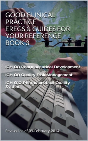 Good Clinical Practice eRegs & Guides For Your Reference Book 3