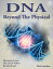 DNA: Beyond The Physical