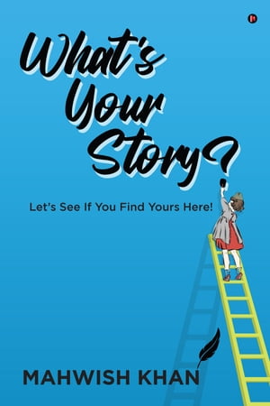ŷKoboŻҽҥȥ㤨What's Your Story? Let's See If You Find Yours Here!Żҽҡ[ Mahwish Khan ]פβǤʤ184ߤˤʤޤ