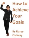 ŷKoboŻҽҥȥ㤨How to Achieve Your GoalsŻҽҡ[ Rosey Conway ]פβǤʤ111ߤˤʤޤ