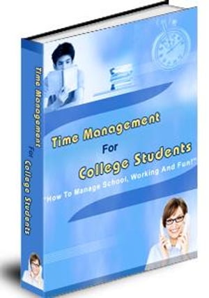 Time management for College Students【電子書籍】[ Ricardo Belo ]