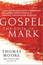 GospelーThe Book of Mark A New Translation with CommentaryーJesus Spirituality for Everyone【電子書籍】 Thomas Moore