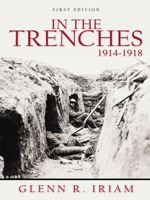 In the Trenches 1914 - 1918Żҽҡ[ Glenn R. Iriam ]