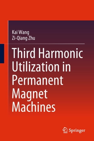 Third Harmonic Utilization in Permanent Magnet MachinesŻҽҡ[ Kai Wang ]