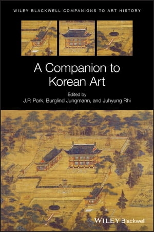 A Companion to Korean ArtŻҽҡ[ Dana Arnold ]