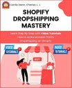 Shopify Dropshipping Mastery Learn Step By Step with Video Tutorials How to Make...