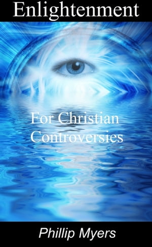 Enlightenment for Christian Controversies