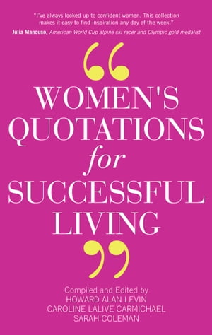 Women's Quotations for Successful Living【電子書籍】[ Hal A. Levin ]