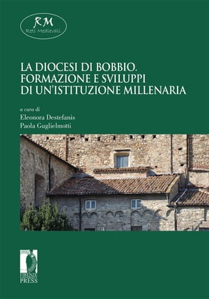 La diocesi di Bobbio. Formazione e sviluppi di un’istituzione millenaria