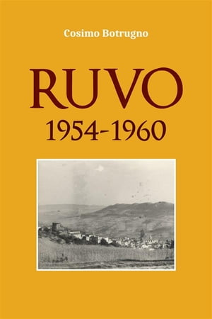 Ruvo 1954 - 1960 I miei anni a Ruvo, giovane car