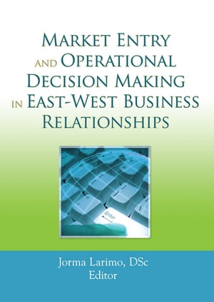 Market Entry and Operational Decision Making in 