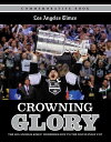 Crowning Glory The Los Angeles Kings' Incredible Run to the 2012 Stanley Cup