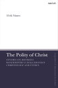 The Polity of Christ Studies on Dietrich Bonhoeffer's Chalcedonian Christology and Ethics【電子書籍】[ Associate Professor Ulrik Nissen ]