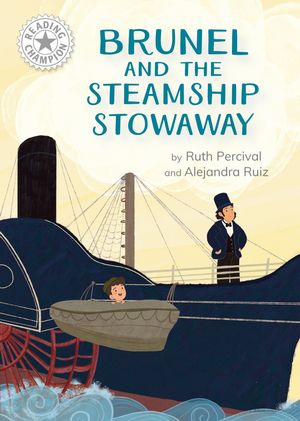 Brunel and the Steamship Stowaway Independent Reading White 10【電子書籍】[ Ruth Percival ]