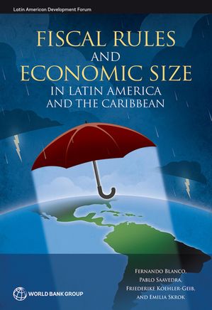 Fiscal Rules and Economic Size in Latin America and the Caribbean【電子書籍】[ Fernando Blanco ]