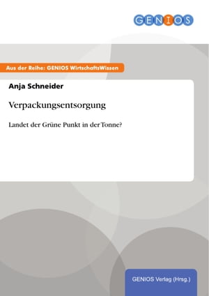 Verpackungsentsorgung Landet der Gr ne Punkt in der Tonne 【電子書籍】 Anja Schneider