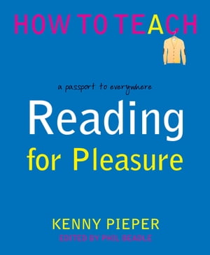 Reading for Pleasure A passport to everywhere【電子書籍】[ Kenny Pieper ]
