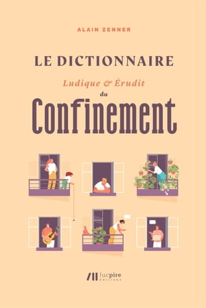 Le Dictionnaire ludique & érudit du Confinement