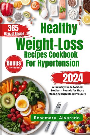 Healthy Weight Loss Recipes Cookbook for Hypertension