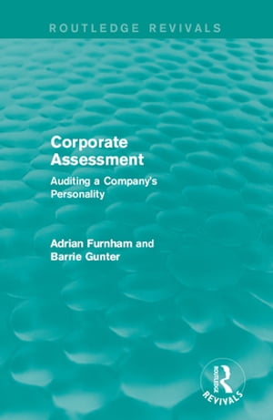 Corporate Assessment (Routledge Revivals) Auditing a Company's Personality