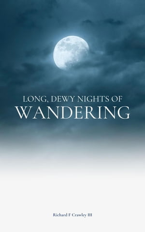 Long, Dewy Nights of Wandering