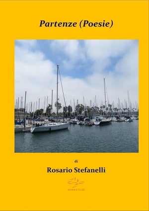 Partenze (Poesie)【電子書籍】[ Rosario Stefanelli ]