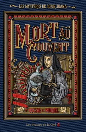 Les Myst res de Soeur Juana - Tome 1 Mort au couvent【電子書籍】 Oscar de Muriel