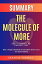 Summary of The Molecule of More by Daniel Z. Lieberman,MD & Michael E. Long:How a Single Chemical in Your Brain Drives Love. Sex, and Creativity-And Will Determine the Fate of the Human Race