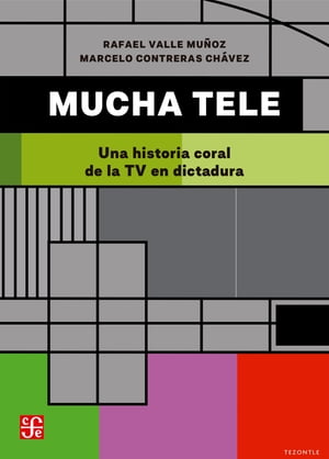 Mucha tele Una historia coral de la TV en dictadura