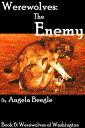 Werewolves: The Enemy【電子書籍】 Angela Beegle