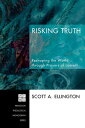 Risking Truth Reshaping the World through Prayers of Lament【電子書籍】[ Scott A. Elli...