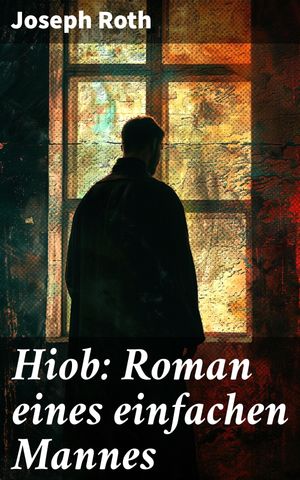 Hiob: Roman eines einfachen Mannes