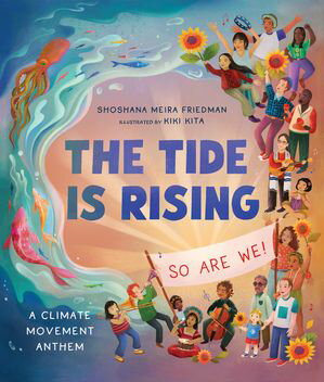 The Tide Is Rising, So Are We! A Climate Movement AnthemŻҽҡ[ Shosha...