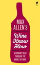 Max Allen's Wine Know How A vibrant dash through the world of wine【電子書籍】[ Max Al...