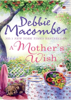 A Mother's Wish: Wanted: Perfect Partner / Father's Day【電子書籍】[ Debbie Macomber ]