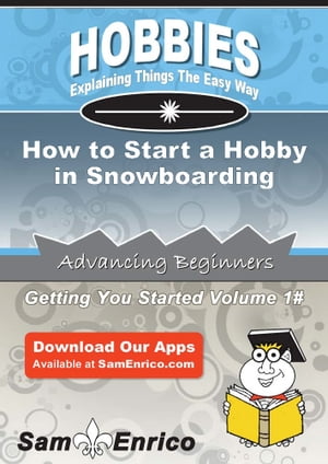 How to Start a Hobby in Snowboarding