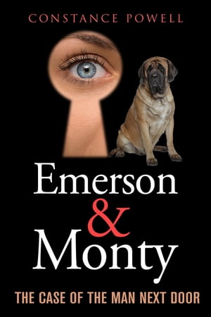 Emerson & Monty: The Case of the Man Next Door Emerson & Monty Detective Series【電子書籍】[ Constance Powell ]