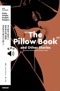 【音声DL付】NHK Enjoy Simple English "The Pillow Book" and Other Stories Japanese Classics from Various Times Japanese Classics from Various Times【電子書籍】