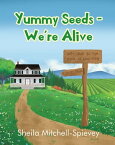 Yummy Seeds - We're Alive【電子書籍】[ Sheila Mitchell-Spievey ]