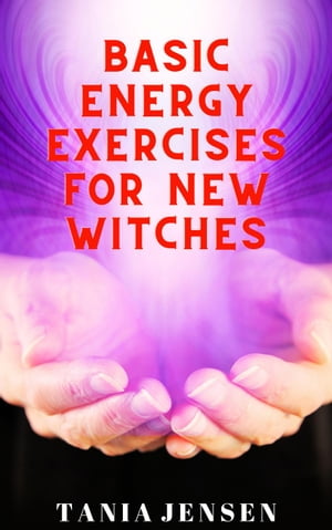 Basic Energy Exercises for New Witches